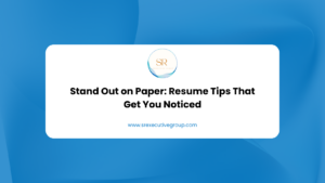 Stand Out on Paper: Resume Tips That Get You Noticed
